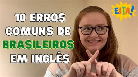 Gringa Ensina 10 Erros Comuns De Brasileiros Em InglÊs Youtube