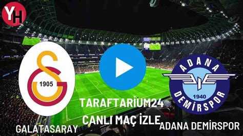 Taraftarium24 Galatasaray Adana Demirspor Canlı Maç İzle Justin TV