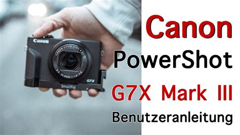 Canon Powershot G7x Mark Iii Benutzeranleitung Für Anfänger Deutsch