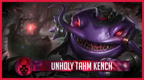 Unholy Tahm Kench - KillerSkins