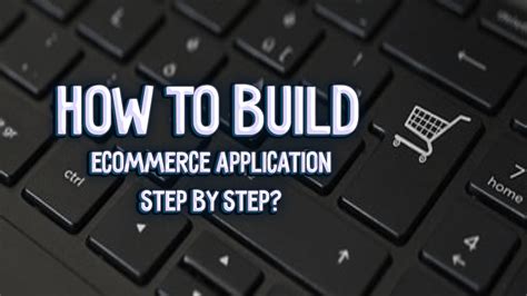 How To Build Ecommerce Application Step By Step Cybers Guards