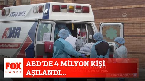 ABD de 4 milyon kişi aşılandı 3 Ocak 2021 Gülbin Tosun ile FOX Ana