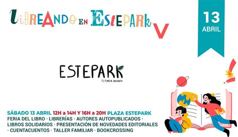 V Libreando En Estepark Libros Y Actividades Para Todos El De Abril