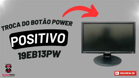 Veja Como Facil Trocando O O Power Do Monitor Positivo Modelo