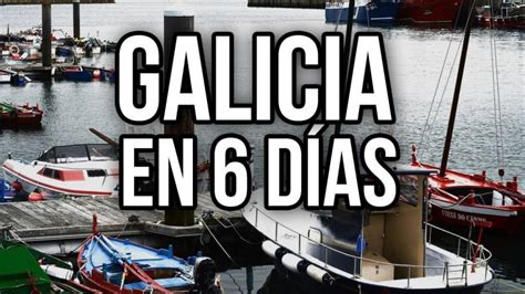 Que Visitar En Galicia Actualizado Octubre 2024