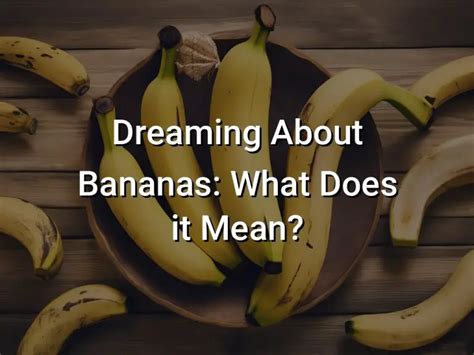 Dreaming About Bananas What Does It Mean Symbol Genie