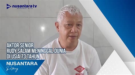 Aktor Senior Rudy Salam Meninggal Dunia Di Usia Tahun Youtube