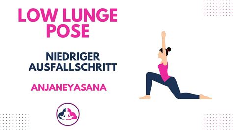 Anjaneyasana Umarme St Rke Und Flexibilit T Mit Der Niedrigen