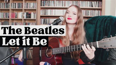 The Beatles Let It Be Cover Youtube