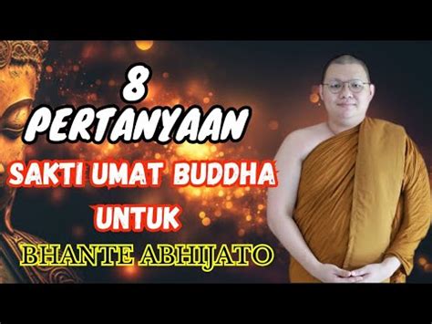 Ceramah Dhamma Bhikkhu Abhijato Pertanyaan Sakti Umat Buddha