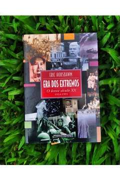 Livro Era Dos Extremos O Breve S Culo Xx Eric Hobsbawm