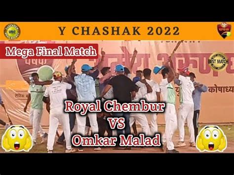 Royal Chembur Vs Omkar Malad Mega Final Y Chashak Ubc