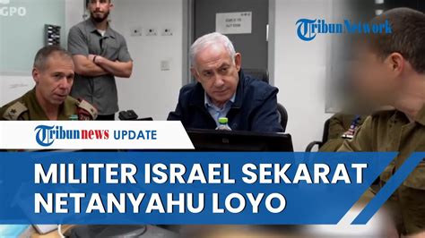 PM Netanyahu Komandan Militer IDF PUTUS ASA Kondisi Militer