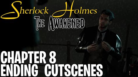 Sherlock Holmes The Awakened Chapter 8 The Awakening Ending Step