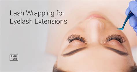 Lash Wrapping For Lash Extensions New Technique