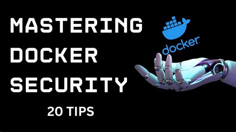 Docker Security Best Practices 20 Tips For Fortifying Your Container