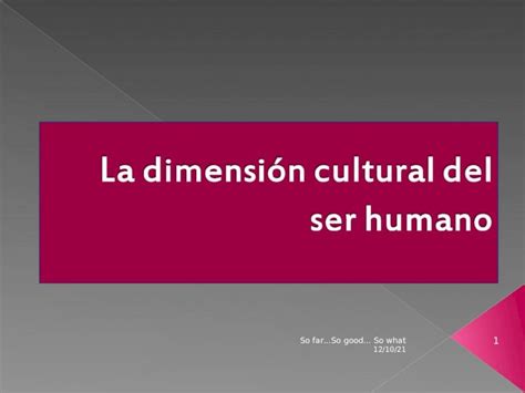 Ppt La Dimensi N Cultural Del Ser Humano Dokumen Tips