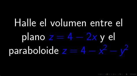Miscelánea 16 Volumen de un sólido entre un plano y un paraboloide