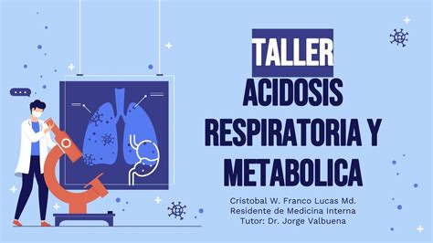 Acidosis Metabólica y Respiratoria Cristobal Franco uDocz