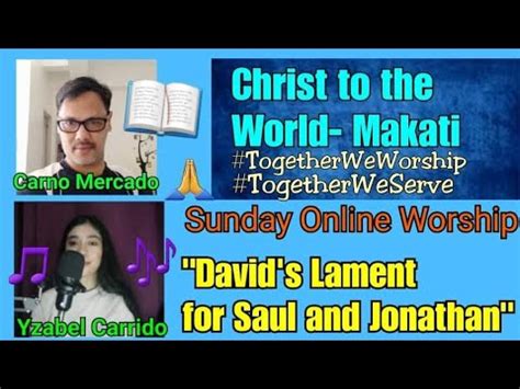 Christ To The World Makati 7 25 2021 David S Lament For Saul And