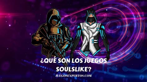 Qué son los juegos soulslike Juegos Expertos