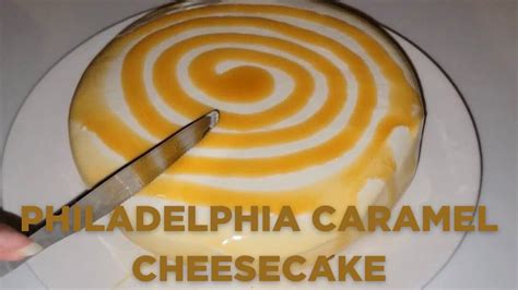 Philadelphia Caramel Cheesecake Recipe No Bake No Eggs Home Made Youtube