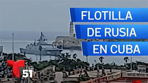 Llega A Cuba Una Flotilla De La Marina Rusa Que Incluye Un Submarino