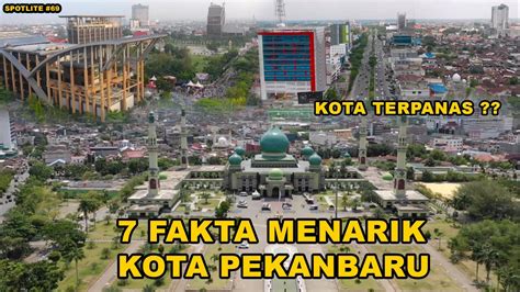 Fakta Menarik Kota Pekanbaru Orang Pekanbaru Harus Tahu Ini Youtube