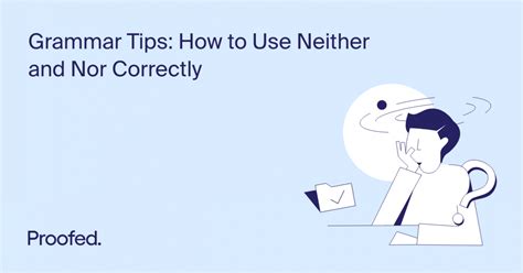 Grammar Tips How To Use Neither Either And Nor Or Correctly Proofed