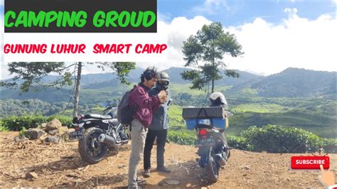 Camping Syahdu Camping Ground Smart Camp Gunung Luhur Youtube