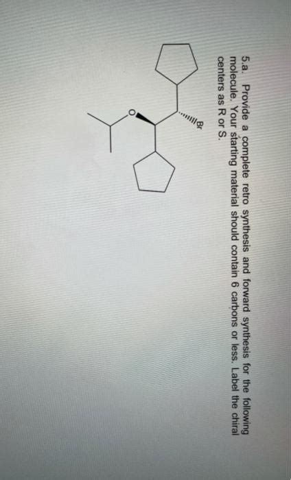 Solved A Provide A Complete Retro Synthesis And Forward Chegg