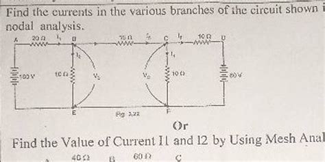 Find The Currents In The Vatious Branches Of The Circuit Shown Nodal Anal