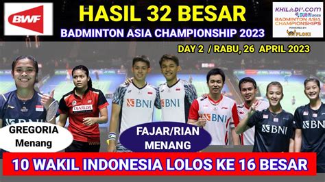 Hasil Badminton Asia Championship 2023 Hari Ini Day 2 R32 Fajri