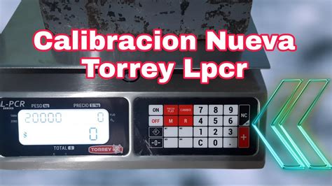 Calibración Ajuste Bascula Torrey nuevo Modelo L pcr YouTube