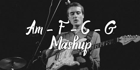 Am F C G Mashup Chords And Tabs Collection Ultimate Guitar