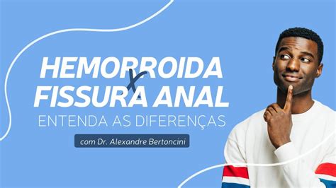 Hemorroida X Fissura Anal Entenda As Diferenças Youtube