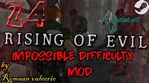 RE4 UHD RISING OF EVIL IMPOSSIBLE DIFFICULTY MOD 24 YouTube