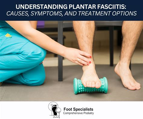 Understanding Plantar Fasciitis Causes Symptoms And Treatment