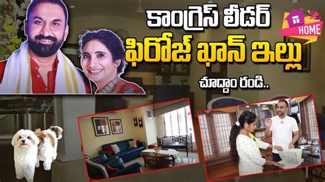 Congress Leader Feroz Khan Home Tour Feroz Khan Revanth Reddy