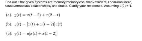 Solved Find Out If The Given Systems Are Memory Memoryless Chegg