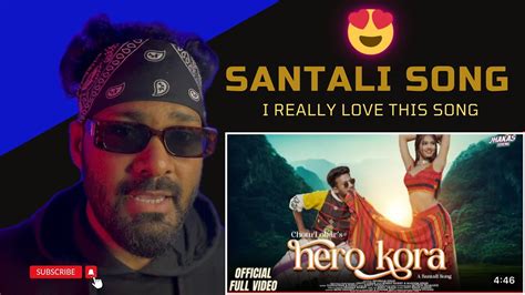 Hero Kora Reaction New Santali Full Video Song Romeo Baskey