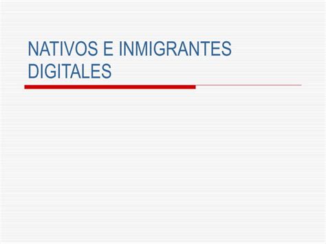 Nativos E Inmigrantes Digitales PPT