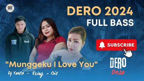 Dero DJ Terbaru Cover Munggeku I Love You Singkanaung Music DJ