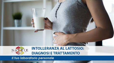 Intolleranza Al Lattosio Diagnosi E Trattamento NatrixLab