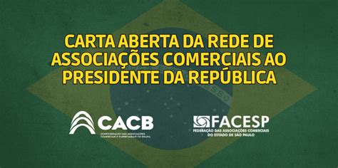 Carta Aberta Da Rede De Associa Es Comerciais Ao Presidente Da Rep Blica