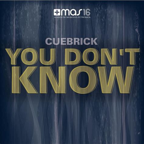 Cuebrick You Dont Know Lyrics Genius Lyrics