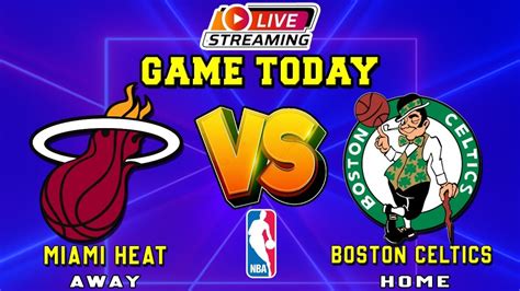 Live Now Miami Heat Vs Boston Celtics Nba Live Play By Play