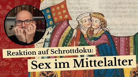 Reaktion Auf Schrottdoku Sex Im Mittelalter Youtube