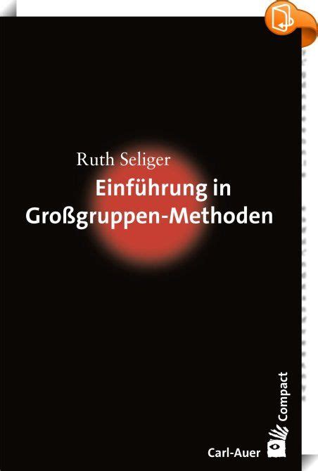 Einführung in Großgruppen Methoden Wie implementiert man in einem