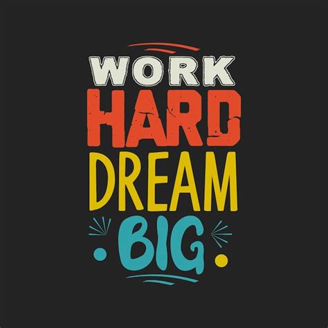 Premium Vector Work Hard Dream Big Typography Vector Design